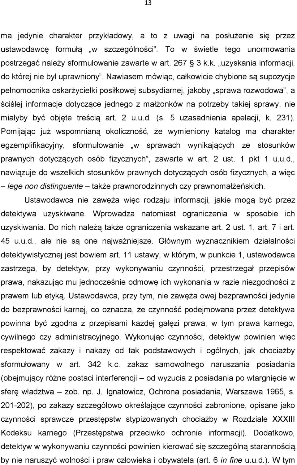 sprawy, nie miałyby być objęte treścią art. 2 u.u.d. (s. 5 uzasadnienia apelacji, k. 231).