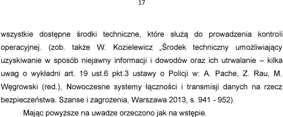 uwag o wykładni art. 19 ust.6 pkt.3 ustawy o Policji w: A. Pache, Z. Rau, M. Węgrowski (red.