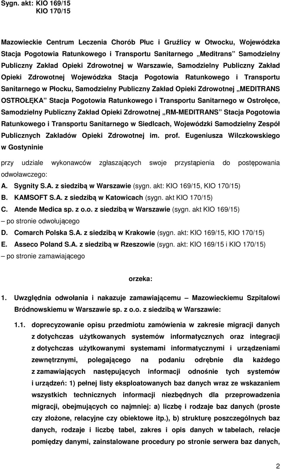 Pogotowia Ratunkowego i Transportu Sanitarnego w Ostrołęce, Samodzielny Publiczny Zakład Opieki Zdrowotnej RM-MEDITRANS Stacja Pogotowia Ratunkowego i Transportu Sanitarnego w Siedlcach, Wojewódzki