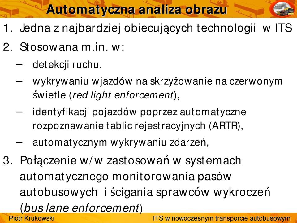 pojazdów poprzez automatyczne rozpoznawanie tablic rejestracyjnych (ARTR), automatycznym wykrywaniu zdarzeń, 3.