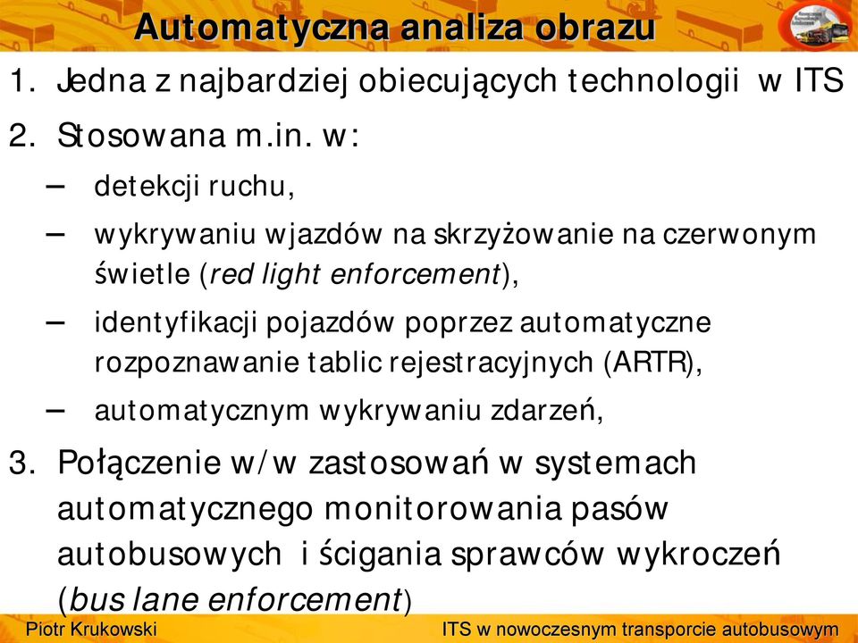 pojazdów poprzez automatyczne rozpoznawanie tablic rejestracyjnych (ARTR), automatycznym wykrywaniu zdarzeń, 3.