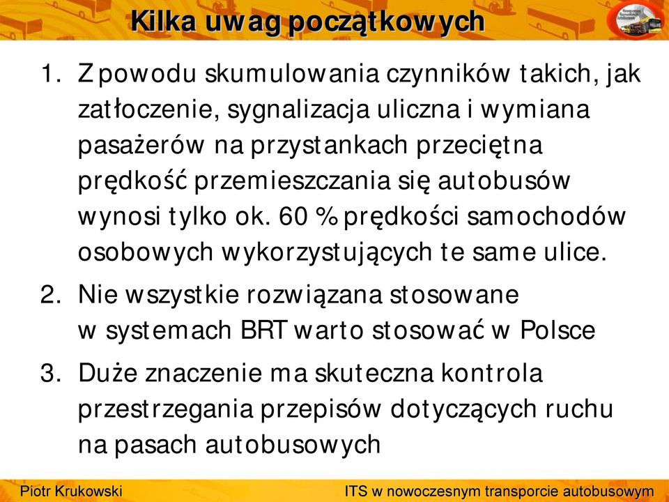 przeciętna prędkość przemieszczania się autobusów wynosi tylko ok.