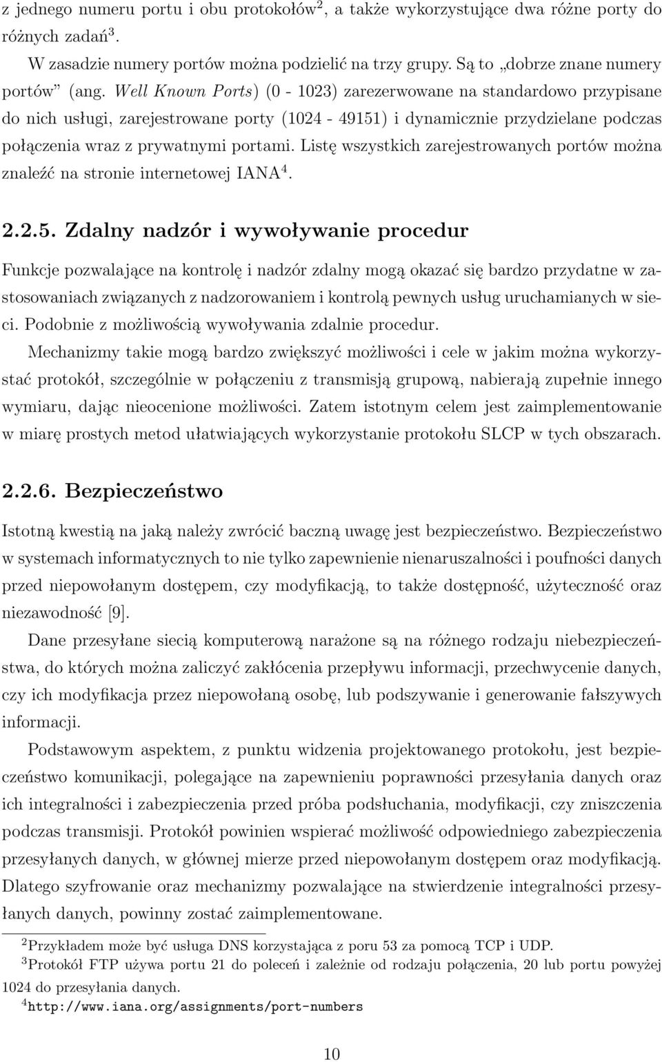 Listę wszystkich zarejestrowanych portów można znaleźć na stronie internetowej IANA 4. 2.2.5.