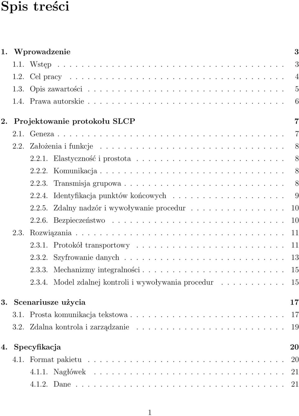 ........................ 8 2.2.2. Komunikacja............................... 8 2.2.3. Transmisja grupowa........................... 8 2.2.4. Identyfikacja punktów końcowych................... 9 2.2.5.