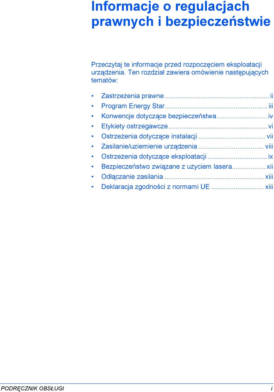 ..iv Etykiety ostrzegawcze...vi Ostrzeżenia dotyczące instalacji... vii Zasilanie/uziemienie urządzenia.