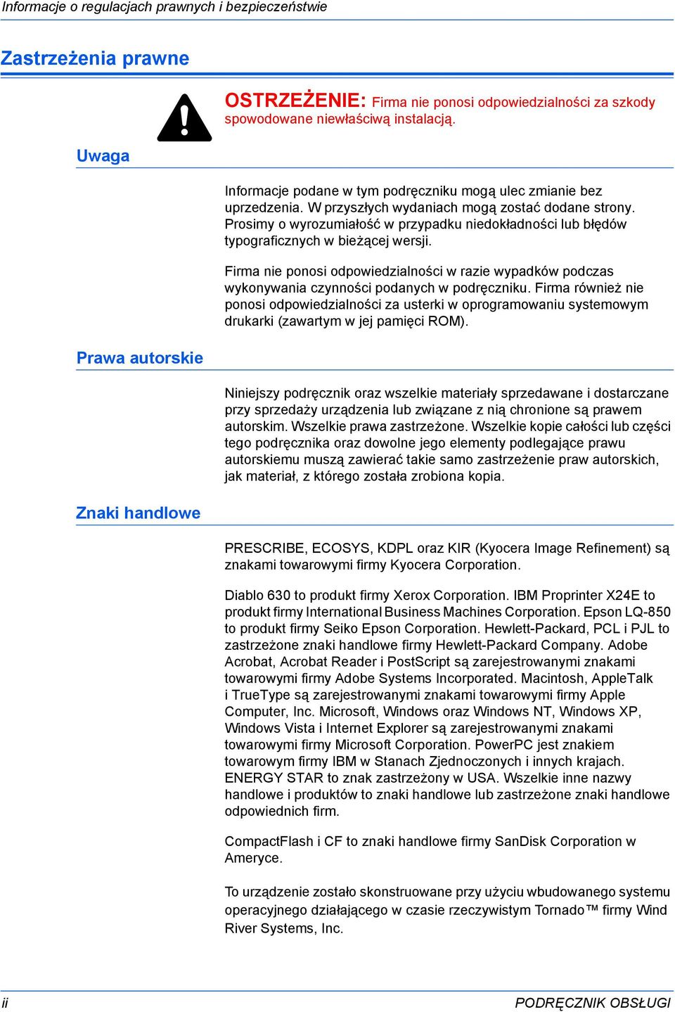 Prosimy o wyrozumiałość w przypadku niedokładności lub błędów typograficznych w bieżącej wersji.