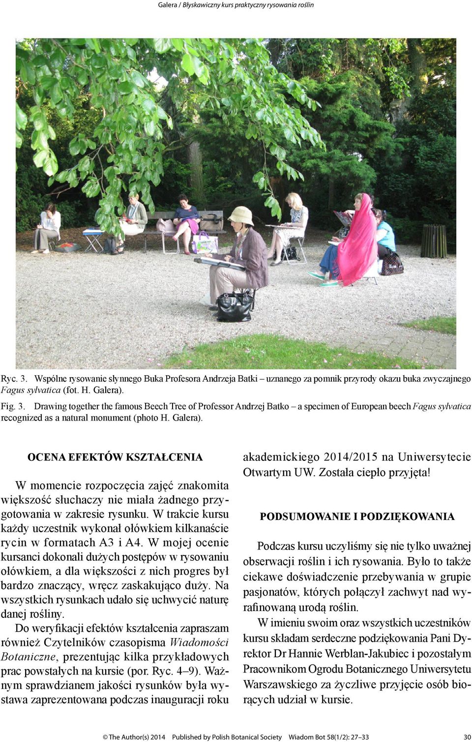 OCENA EFEKTÓW KSZTAŁCENIA W momencie rozpoczęcia zajęć znakomita większość słuchaczy nie miała żadnego przygotowania w zakresie rysunku.