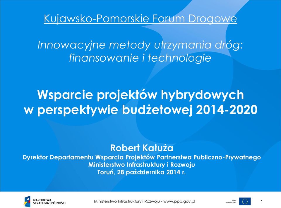 budżetowej 2014-2020 Robert Kałuża Dyrektor Departamentu Wsparcia Projektów