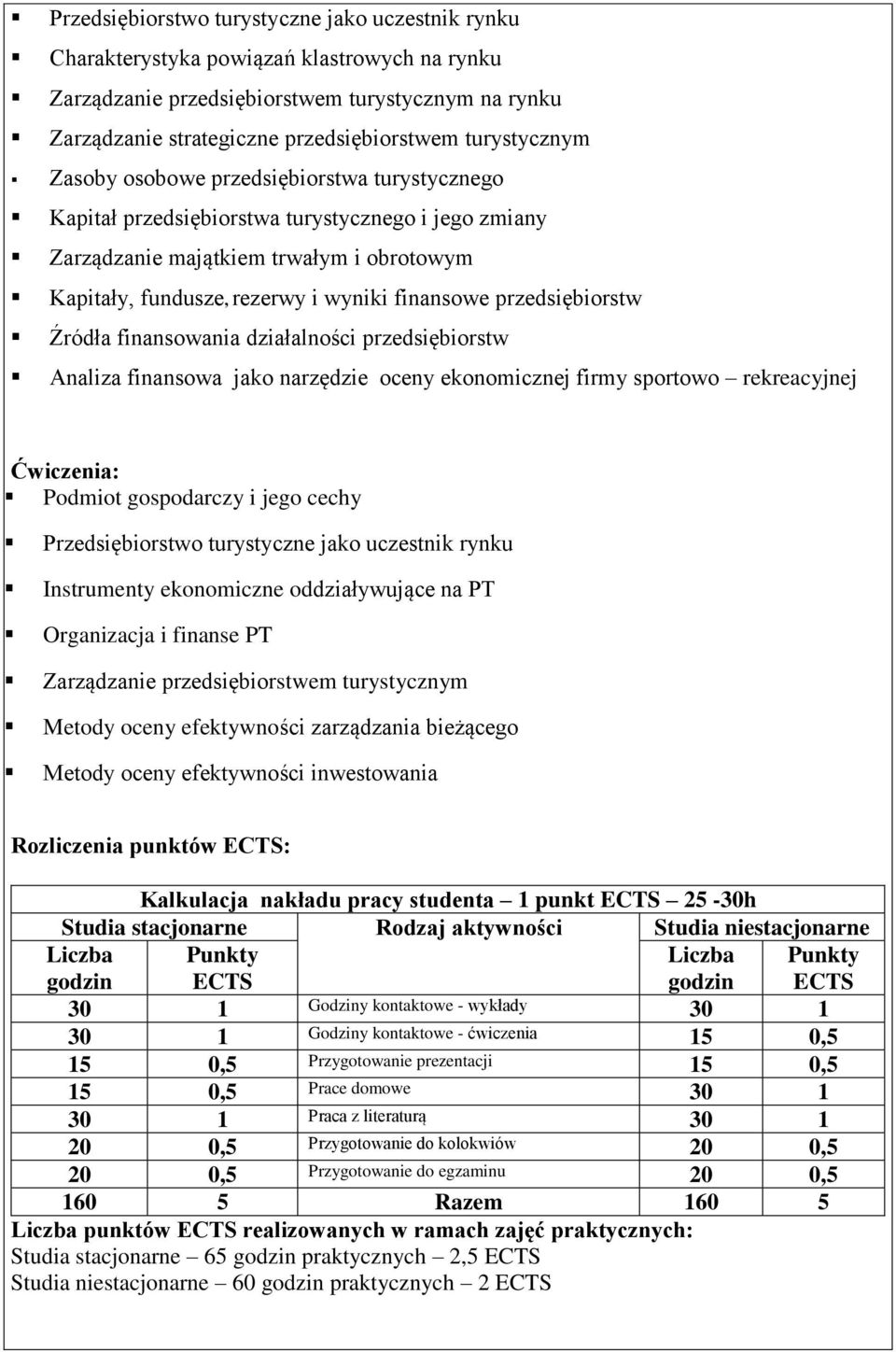 finansowe przedsiębiorstw Źródła finansowania działalności przedsiębiorstw Analiza finansowa jako narzędzie oceny ekonomicznej firmy sportowo rekreacyjnej : Podmiot gospodarczy i jego cechy