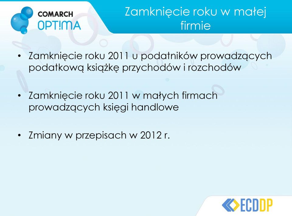 i rozchodów Zamknięcie roku 2011 w małych firmach