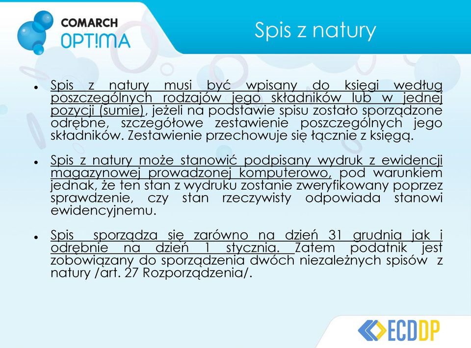 Spis z natury może stanowić podpisany wydruk z ewidencji magazynowej prowadzonej komputerowo, pod warunkiem jednak, że ten stan z wydruku zostanie zweryfikowany poprzez