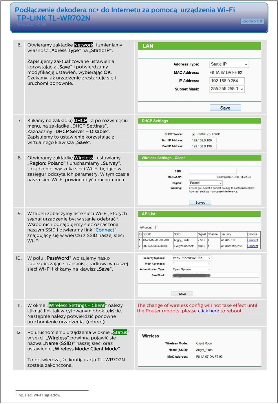 Zapisujemy to ustawienie korzystając z wirtualnego klawisza Save. 8. Otwieramy zakładkę Wireless, ustawiamy Region: Poland i uruchamiamy Survey.