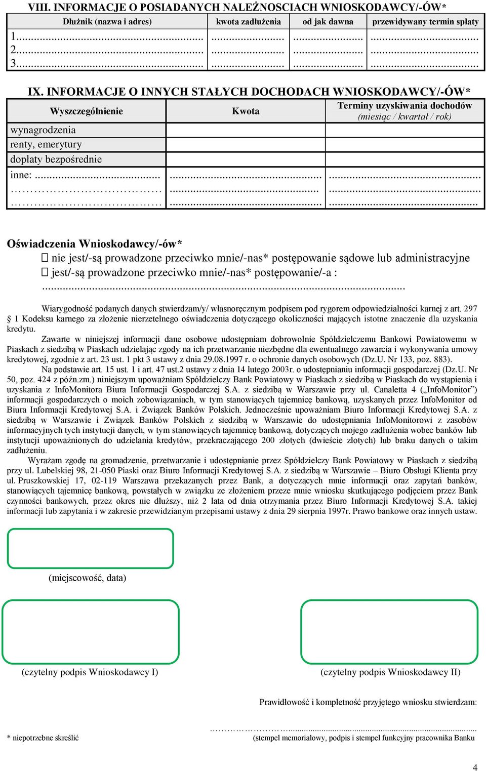 ........ Oświadczenia Wnioskodawcy/-ów* nie jest/-są prowadzone przeciwko mnie/-nas* postępowanie sądowe lub administracyjne jest/-są prowadzone przeciwko mnie/-nas* postępowanie/-a :.