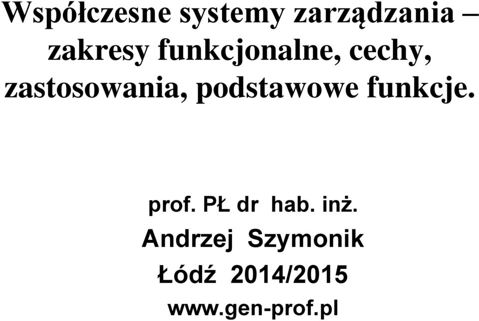 podstawowe funkcje. prof. PŁ dr hab. inż.