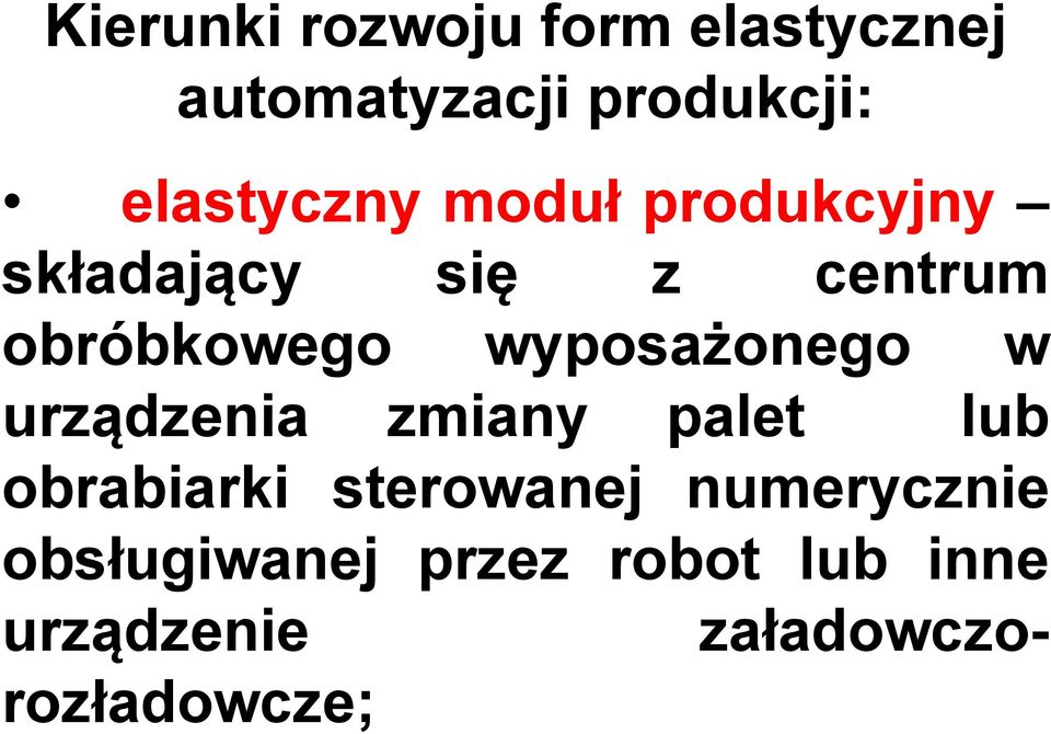 wyposażonego w urządzenia zmiany palet lub obrabiarki sterowanej