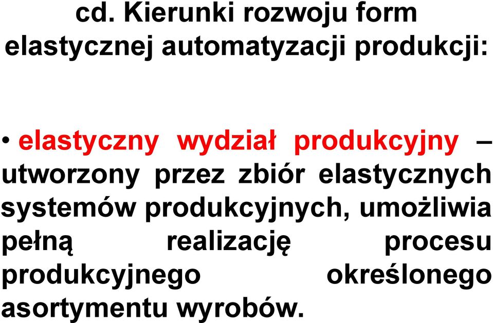 zbiór elastycznych systemów produkcyjnych, umożliwia pełną
