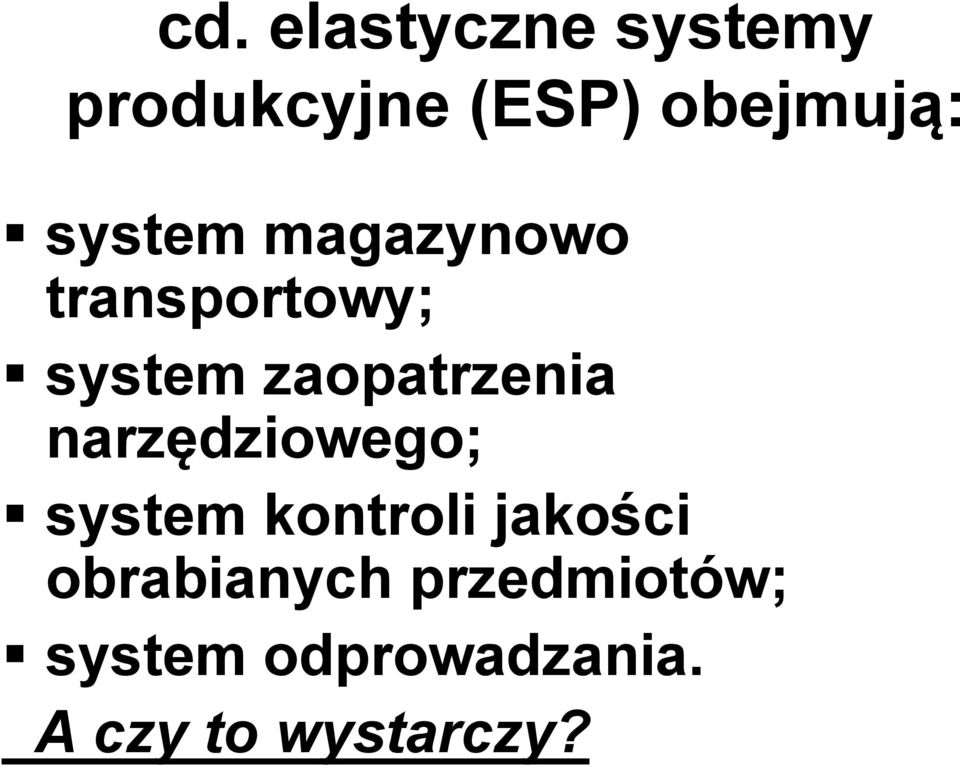 narzędziowego; system kontroli jakości obrabianych