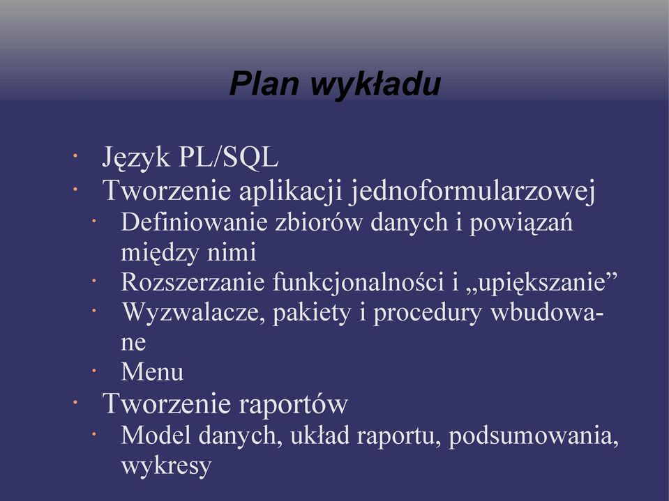 funkcjonalności i upiększanie Wyzwalacze, pakiety i procedury