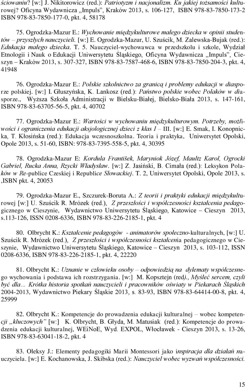 Ogrodzka-Mazur, U. Szuścik, M. Zalewska-Bujak (red.): Edukacja małego dziecka. T. 5.