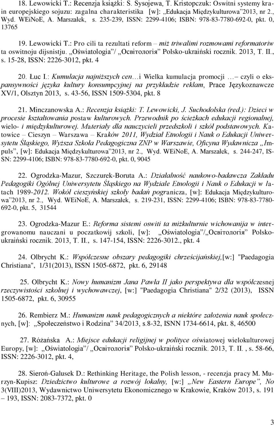 Oświatologia / Освітологія Polsko-ukraiński rocznik. 2013, T. II., s. 15-28, ISSN: 2226-3012, pkt. 4 20. Łuc I.