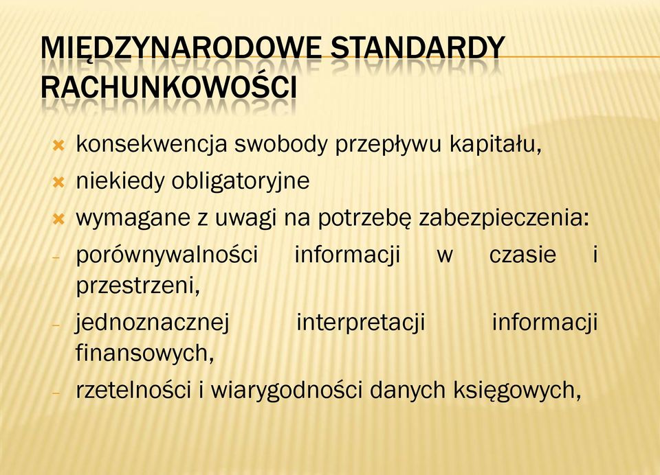 zabezpieczenia: porównywalności informacji w czasie i przestrzeni,