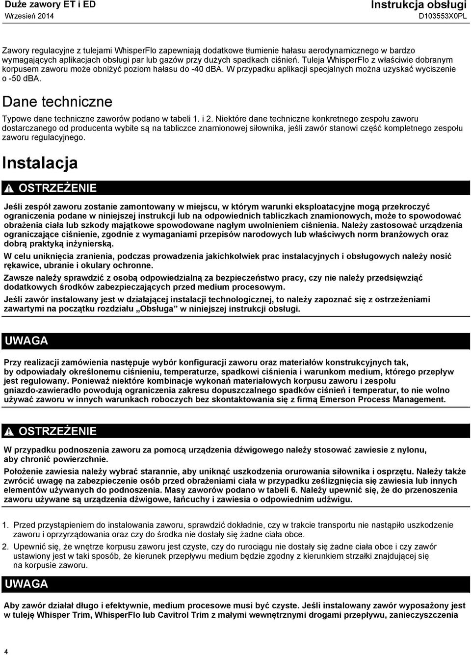 Dane techniczne Typowe dane techniczne zaworów podano w tabeli 1. i 2.
