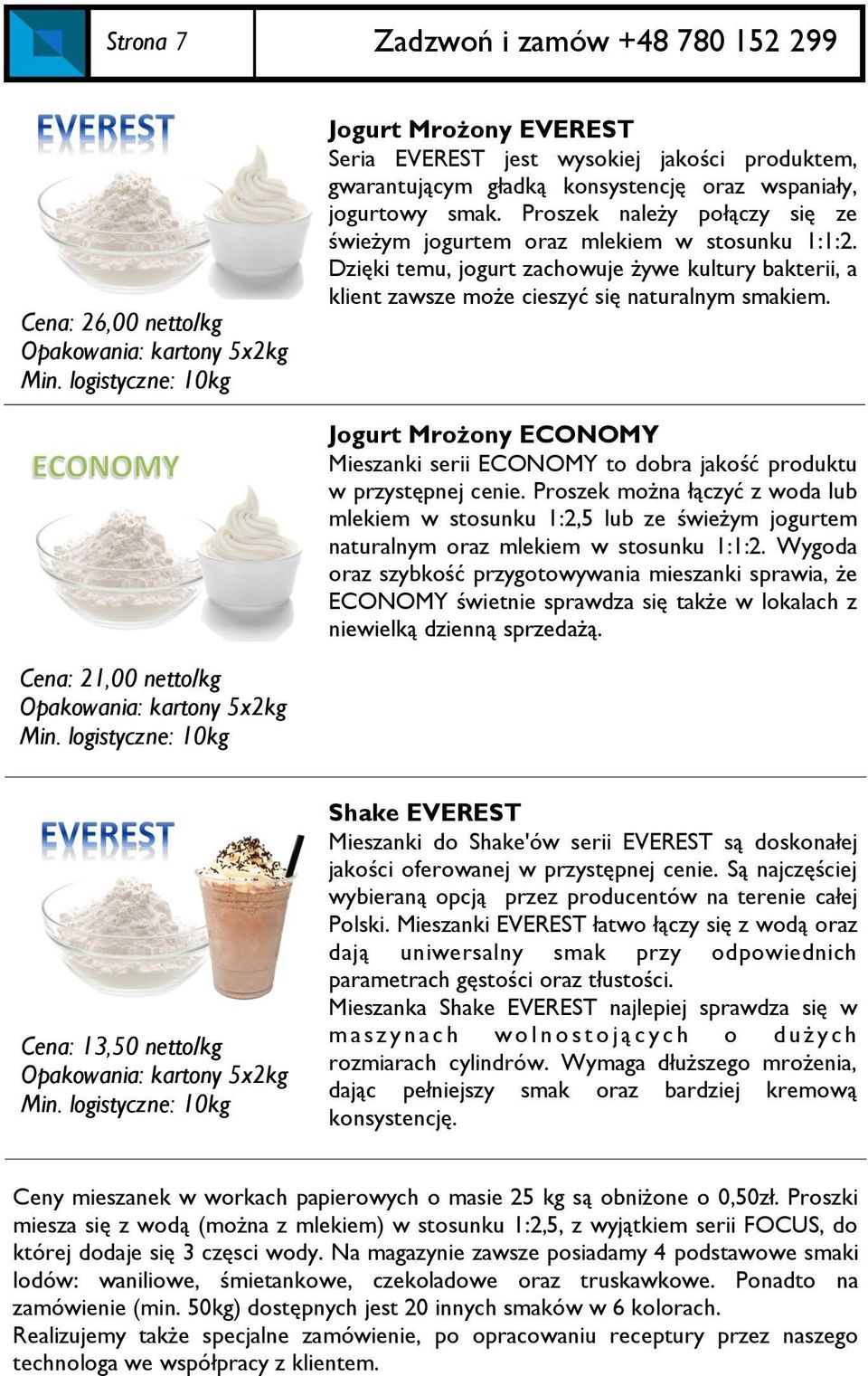 Jogurt Mrożony ECONOMY Mieszanki serii ECONOMY to dobra jakość produktu w przystępnej cenie.