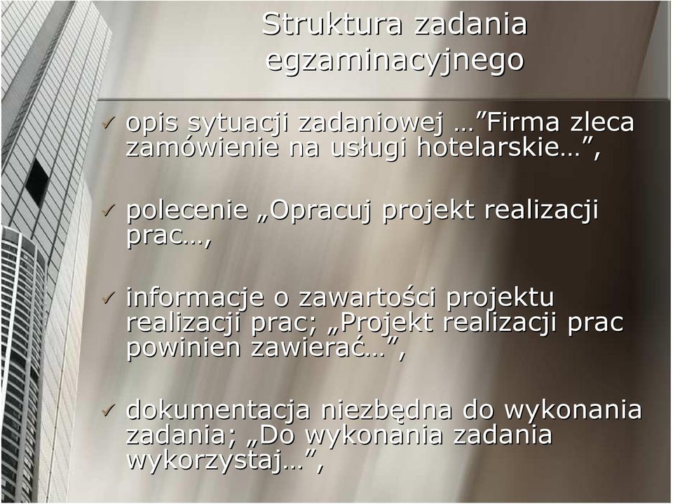 informacje o zawartości projektu realizacji prac; Projekt realizacji prac