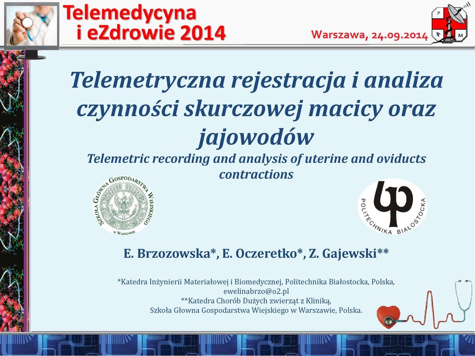 Gajewski** *Katedra Inżynierii Materiałowej i Biomedycznej, Politechnika Białostocka, Polska,