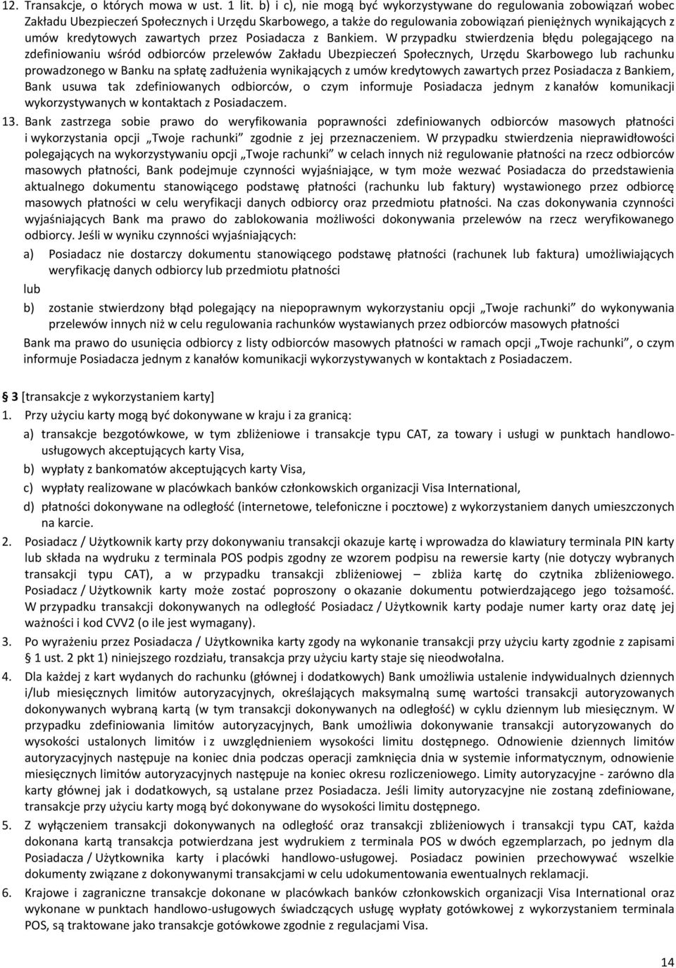 zawartych przez Posiadacza z Bankiem.