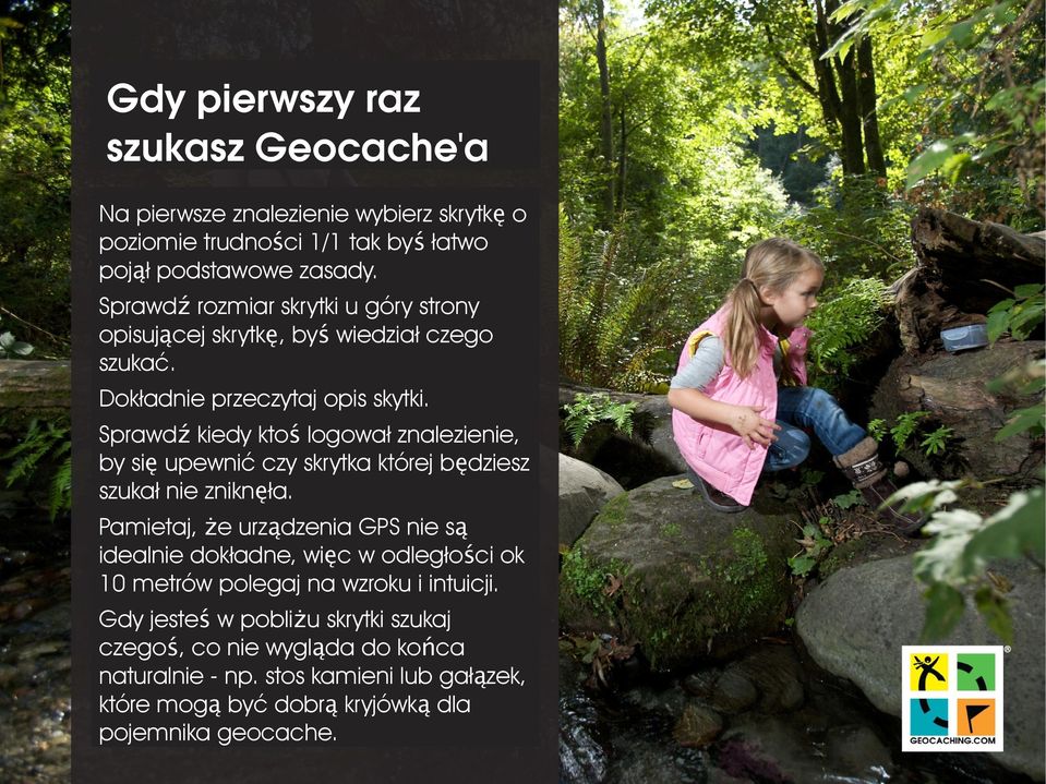 Sprawdź kiedy ktoś logował znalezienie, by się upewnić czy skrytka której będziesz szukał nie zniknęła.