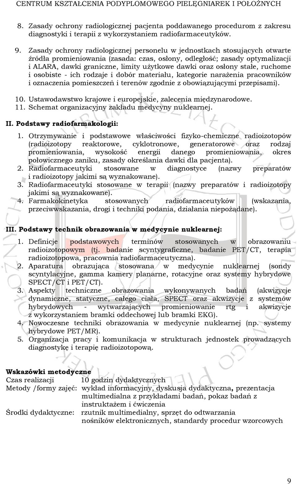 oraz osłony stałe, ruchome i osobiste - ich rodzaje i dobór materiału, kategorie narażenia pracowników i oznaczenia pomieszczeń i terenów zgodnie z obowiązującymi przepisami). 10.