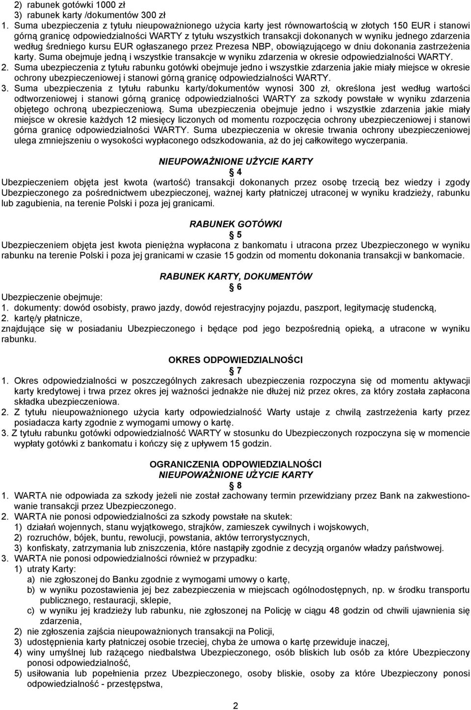 jednego zdarzenia według średniego kursu EUR ogłaszanego przez Prezesa NBP, obowiązującego w dniu dokonania zastrzeżenia karty.