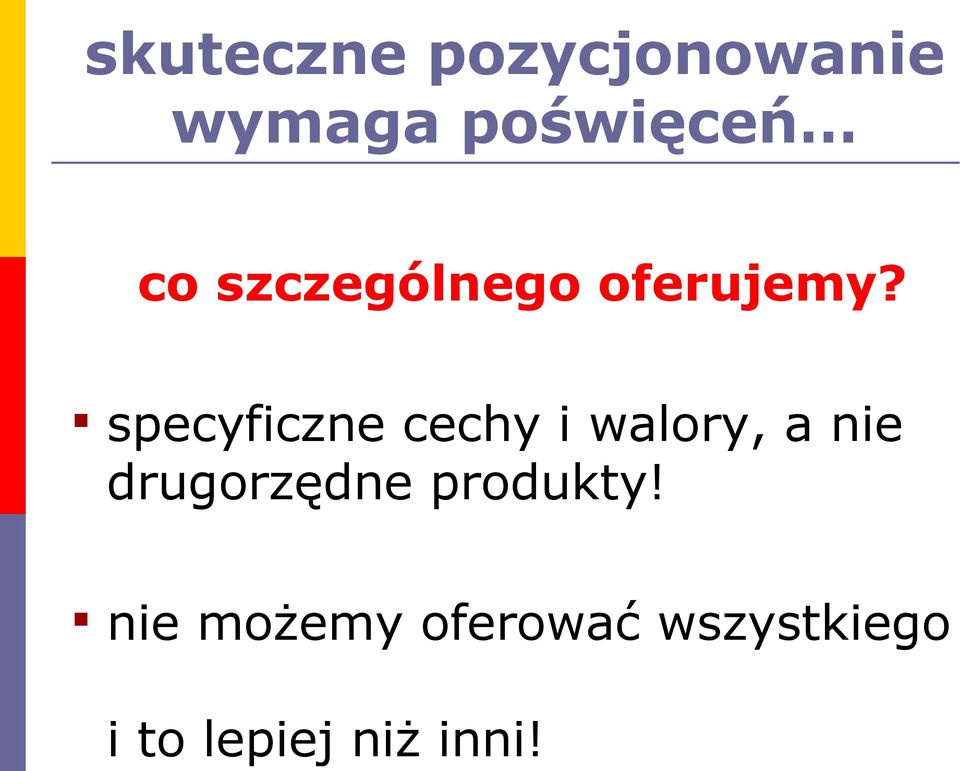 specyficzne cechy i walory, a nie