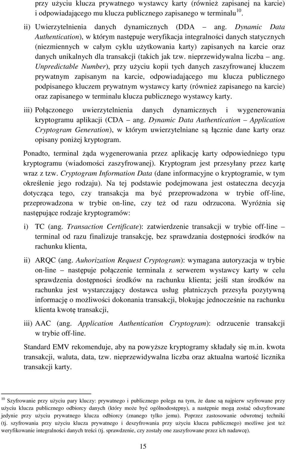 (takich jak tzw. nieprzewidywalna liczba ang.