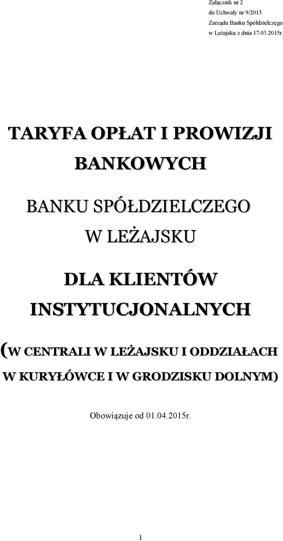 TARYFA OPŁAT I PROWIZJI BANKOWYCH BANKU SPÓŁDZIELCZEGO W LEŻAJSKU DLA