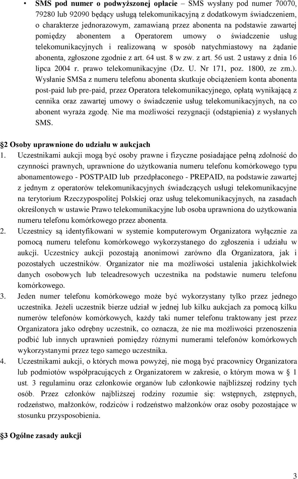 z art. 56 ust. 2 ustawy z dnia 16 lipca 2004 r. prawo telekomunikacyjne (Dz. U. Nr 171, poz. 1800, ze zm.).