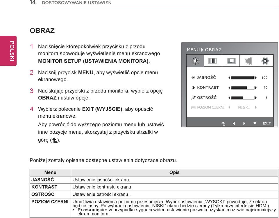 4 Wybierz polecenie EXIT (WYJŚCIE), aby opuścić menu ekranowe. Aby powrócić do wyższego poziomu menu lub ustawić inne pozycje menu, skorzystaj z przycisku strzałki w górę ( ).