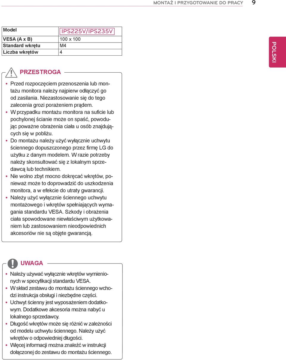 yw przypadku montażu monitora na suficie lub pochylonej ścianie może on spaść, powodując poważne obrażenia ciała u osób znajdujących się w pobliżu.