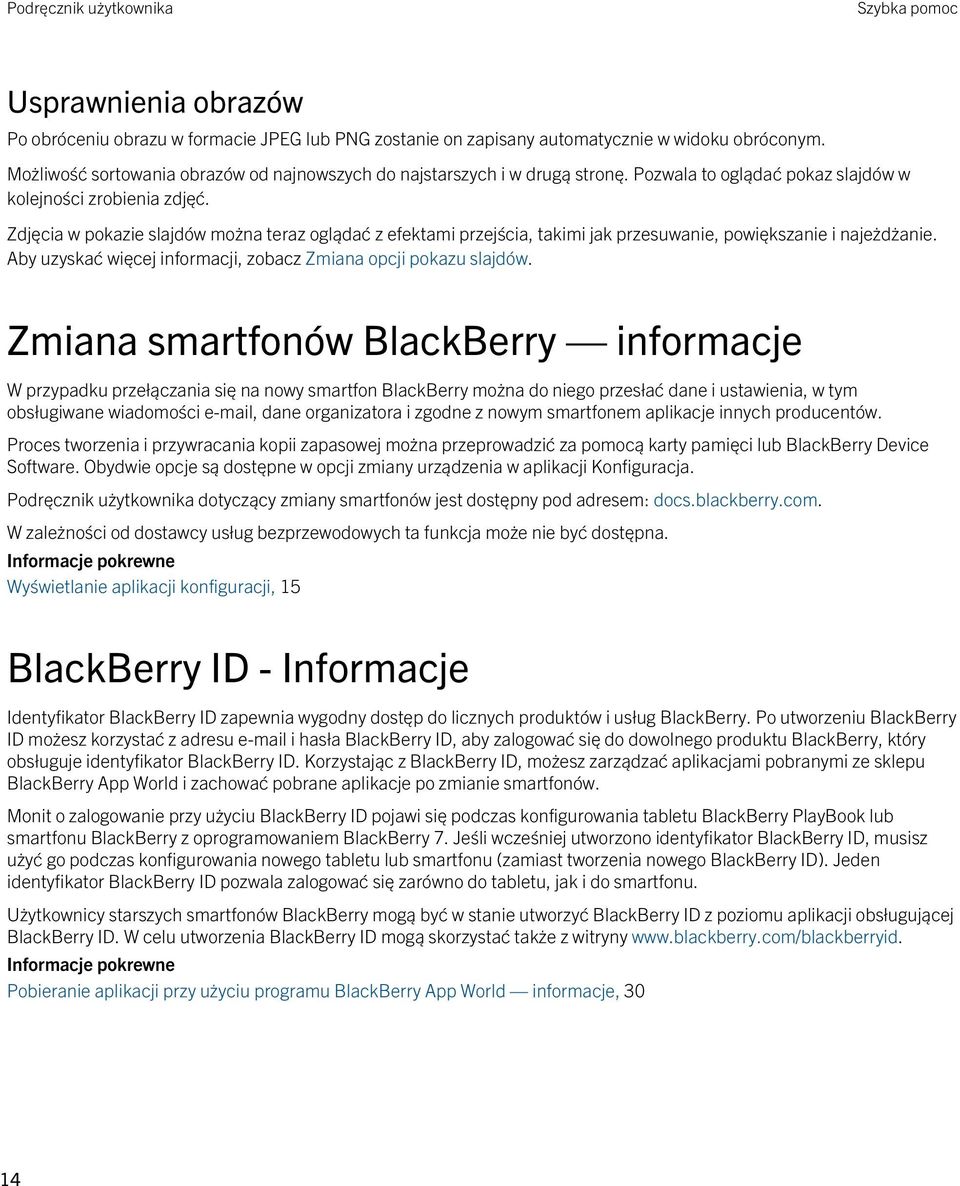 Zdjęcia w pokazie slajdów można teraz oglądać z efektami przejścia, takimi jak przesuwanie, powiększanie i najeżdżanie. Aby uzyskać więcej informacji, zobacz Zmiana opcji pokazu slajdów.