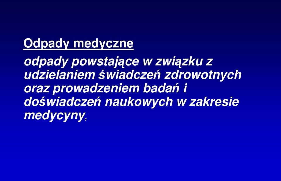 zdrowotnych oraz prowadzeniem badań