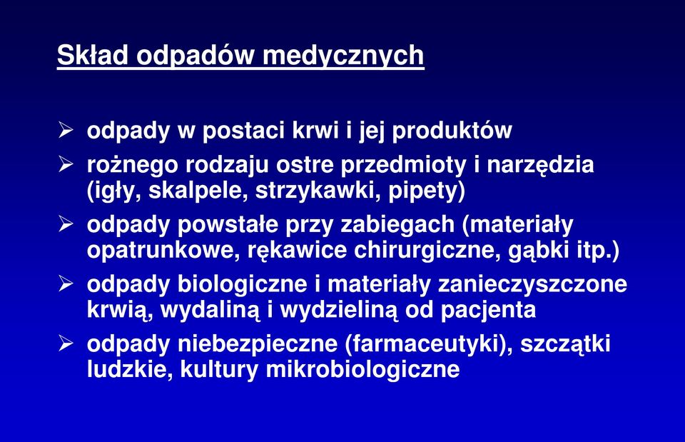 opatrunkowe, rękawice chirurgiczne, gąbki itp.