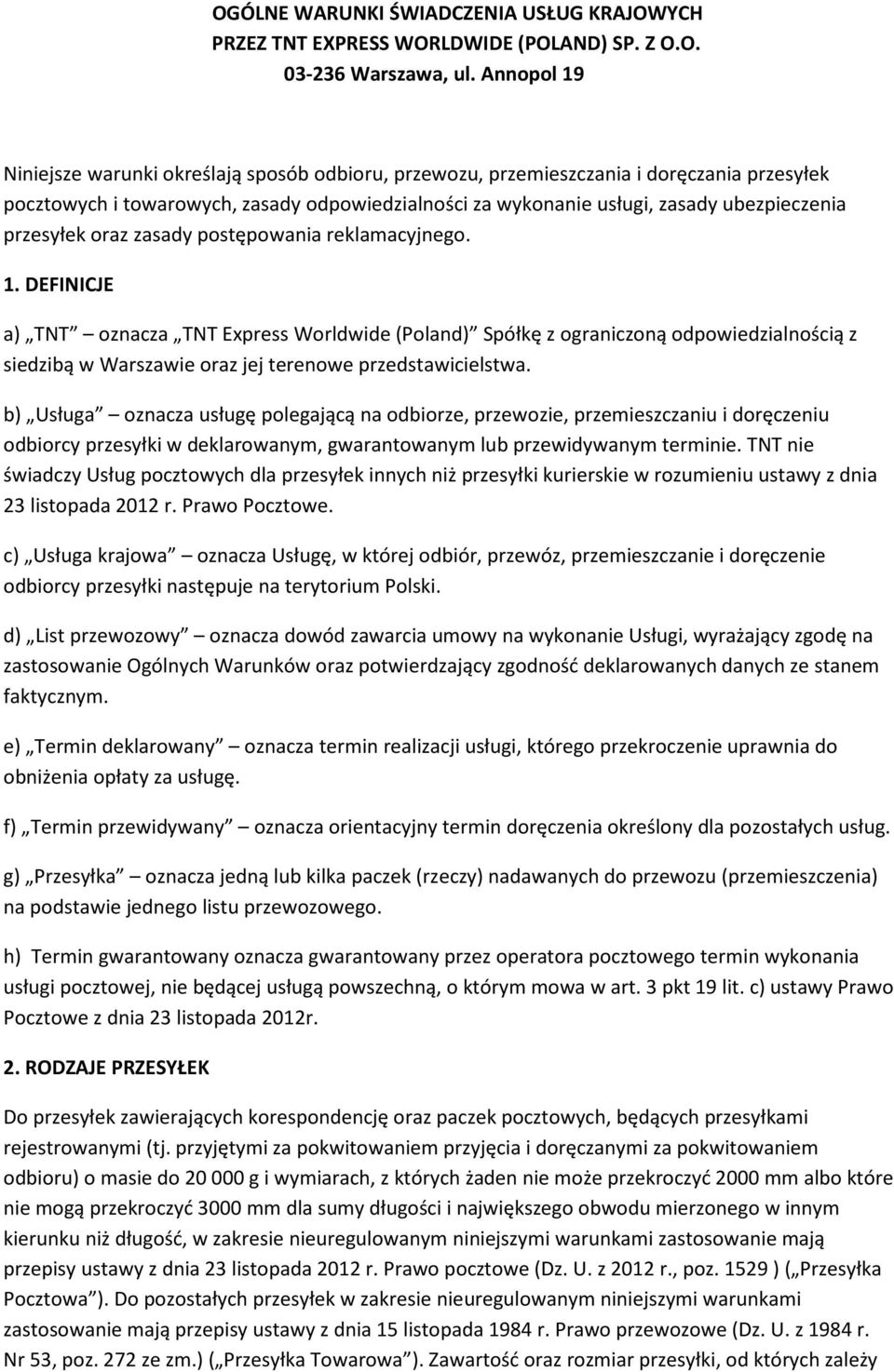 przesyłek oraz zasady postępowania reklamacyjnego. 1.