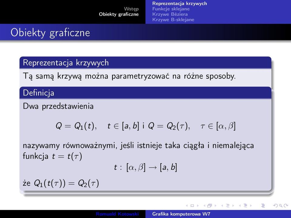 (τ), τ [α, β] nazywamy równoważnymi, jeśli istnieje taka