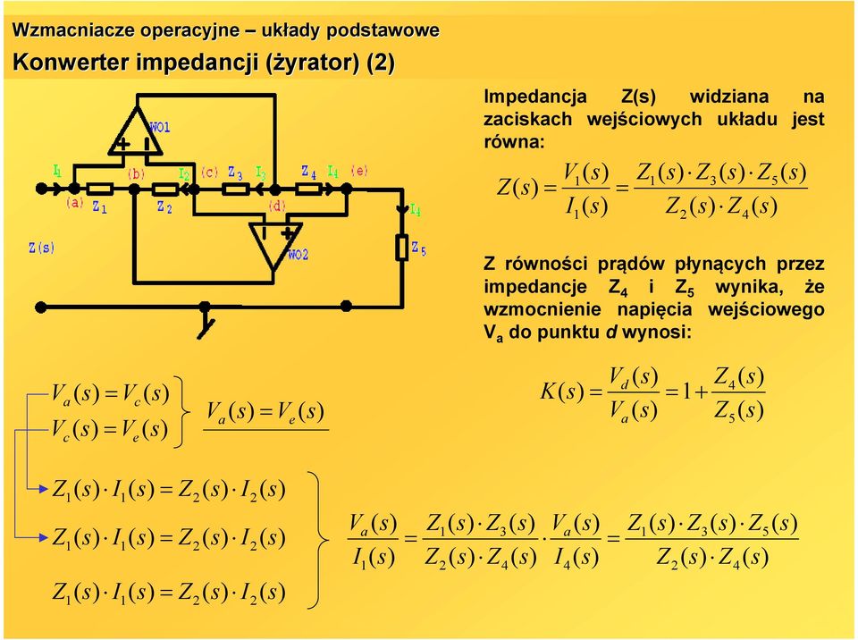 jet równa: 4 5 3 4 4 3 I V I V a a V V c a V V e c V V e a I I I I I I równości prądów płynących