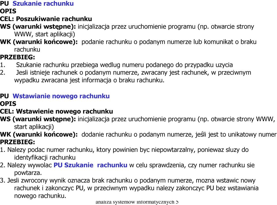 Szukanie rachunku przebiega wedlug numeru podanego do przypadku uzycia 2.