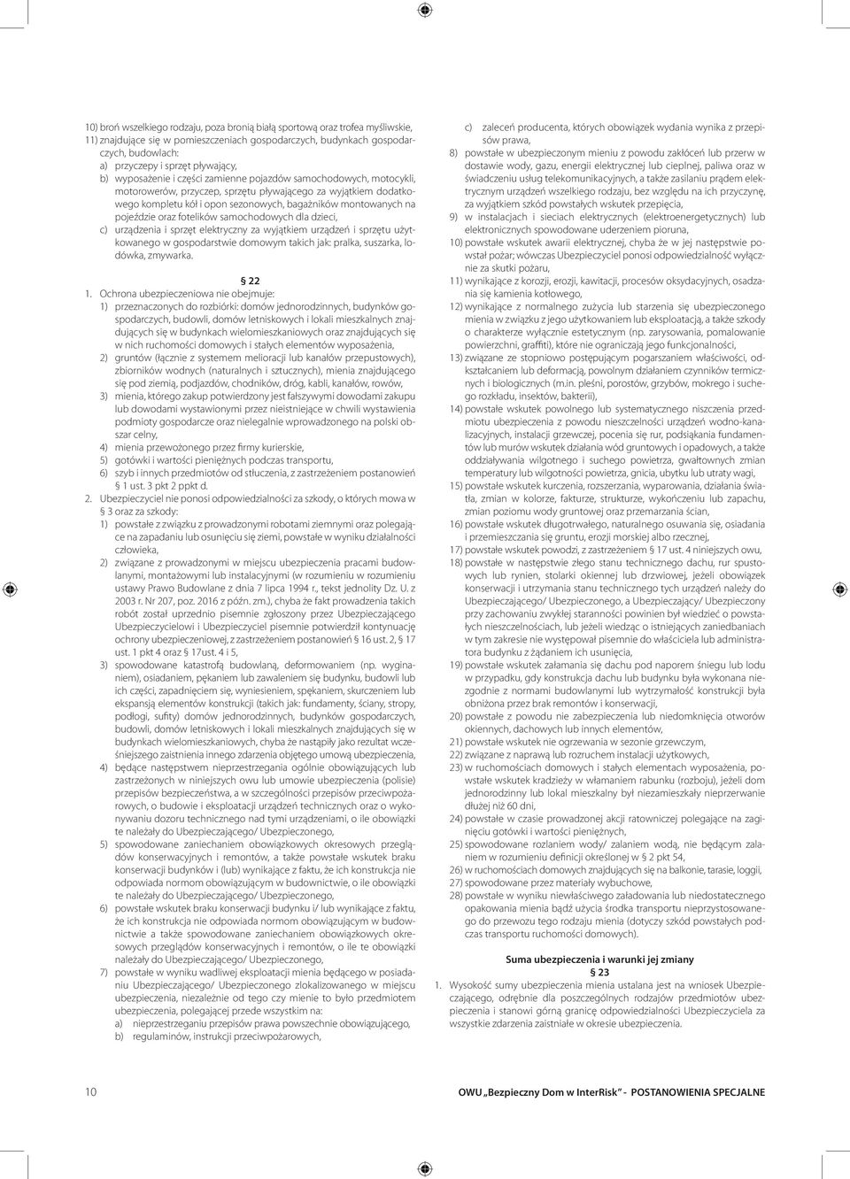 montowanych na pojeździe oraz fotelików samochodowych dla dzieci, c) urządzenia i sprzęt elektryczny za wyjątkiem urządzeń i sprzętu użytkowanego w gospodarstwie domowym takich jak: pralka, suszarka,