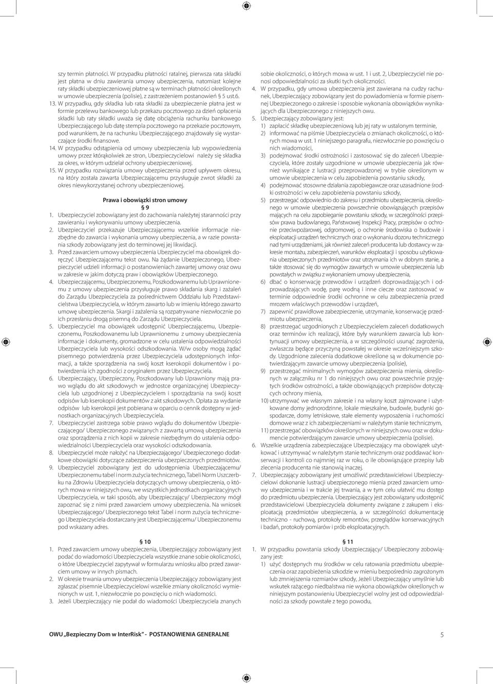 umowie ubezpieczenia (polisie), z zastrzeżeniem postanowień 5 ust.6. 13.