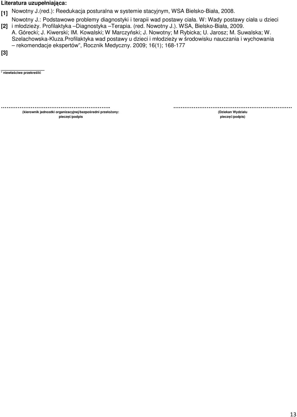Nowotny; M Rybicka; U. Jarosz; M. Suwalska; W. Szelachowska-Kluza.