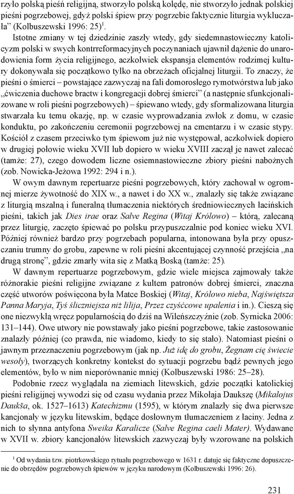 ekspansja elementów rodzimej kultury dokonywała się początkowo tylko na obrzeżach oficjalnej liturgii.